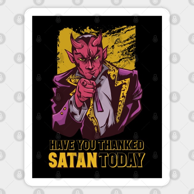 Have you thanked Satan today? Magnet by Emmi Fox Designs